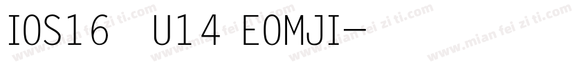 I0S16一U14 E0MJI字体转换